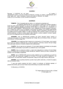 ACUERDO Reunidos, a, por una parte, en nombre y representación propia y, por otra el Centro de Atención al Cliente, en nombre y representación de El Corte Inglés, S.A. ante el Secretario Técnico del Comit