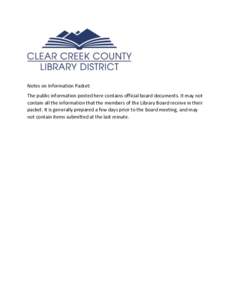 Notes on Information Packet: The public information posted here contains official board documents. It may not contain all the information that the members of the Library Board receive in their packet. It is generally pre