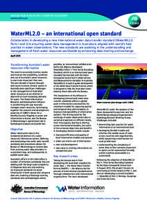 WATER FOR A HEALTHY COUNTRY FLAGSHIP www.csiro.au WaterML2.0 – an international open standard Collaboration in developing a new international water data transfer standard (WaterML2.0 Parts 1 and 2) is ensuring water da