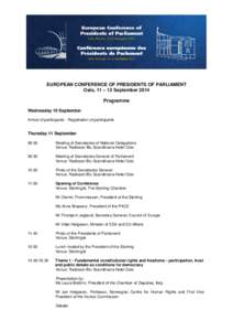 EUROPEAN CONFERENCE OF PRESIDENTS OF PARLIAMENT Oslo, 11 – 12 September 2014 Programme Wednesday 10 September Arrival of participants - Registration of participants