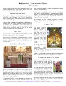 Tridentine Community News March 9, 2008 We take a break from our current series comparing the texts of the Ordinary and Extraordinary Forms of Holy Mass to report some news items of interest in the Tridentine world: