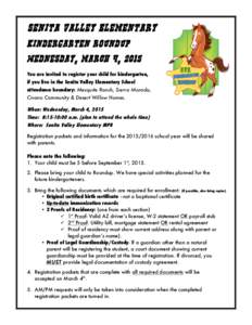 Senita Valley Elementary Kindergarten Roundup Wednesday, March 4, 2015 You are invited to register your child for kindergarten, if you live in the Senita Valley Elementary School attendance boundary: Mesquite Ranch, Sier