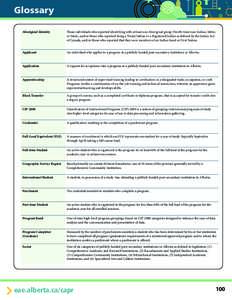 Glossary Aboriginal Identity Those individuals who reported identifying with at least one Aboriginal group (North American Indian, Métis, or Inuit), and/or those who reported being a Treaty Indian or a Registered Indian