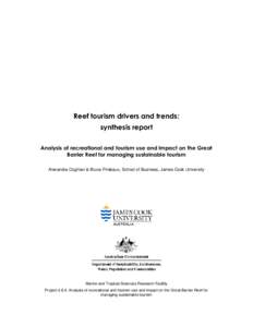 Reef tourism drivers and trends: synthesis report Analysis of recreational and tourism use and impact on the Great Barrier Reef for managing sustainable tourism Alexandra Coghlan & Bruce Prideaux, School of Business, Jam