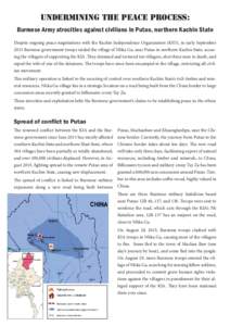 Undermining the peace process: Burmese Army atrocities against civilians in Putao, northern Kachin State Despite ongoing peace negotiations with the Kachin Independence Organization (KIO), in early September 2013 Burmese