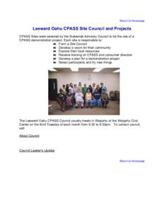 Return to Homepage  Leeward Oahu CPASS Site Council and Projects CPASS Sites were selected by the Statewide Advisory Council to be the site of a CPASS demonstration project. Each site is responsible to: Form a Site Counc