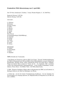 Protokoll der ÖMG-Beiratssitzung vom 5. AprilOrt: TU Wien, Zeichensaal 3, Freihaus, 7. Stock, Wiedner Hauptstr, 1040 Wien. Beginn der Sitzung: 11:05 Uhr Ende der Sitzung: 12:05 Uhr Anwesend: C. Christian