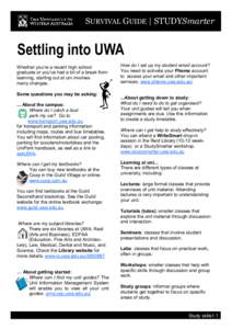 SURVIVAL GUIDE | STUDYSmarter  Settling into UWA Whether you’re a recent high school graduate or you’ve had a bit of a break from learning, starting out at uni involves