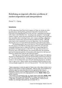 Redefining an imperial collection: problems of modern impositions and interpretations Nicole T.C. Chiang Introduction In 1924, when Aisin Gioro Puyi, the last emperor of China, was driven out of the