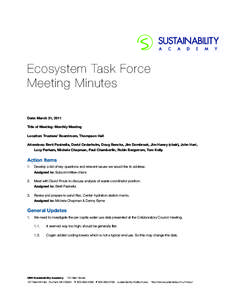 Ecosystem Task Force Meeting Minutes Date: March 31, 2011 Title of Meeting: Monthly Meeting Location: Trustees’ Boardroom, Thompson Hall Attendees: Brett Pasinella, David Cedarholm, Doug Bencks, Jim Dombrosk, Jim Haney