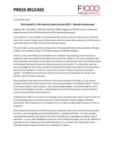 PRESS RELEASE 01 November 2010 The Scientist’s Life Science Salary Survey 2010 – Results Announced (London, UK) – November 1, 2010 The Scientist, F1000’s magazine of the life sciences, announced today the results