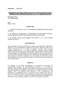 Project No  : SCREENING FOR PREECLAMPSIA AND FETAL GROWTH RESTRICTION BY UTERINE ARTERY DOPPLER AND PAPP-A ATWEEKS GESTATION