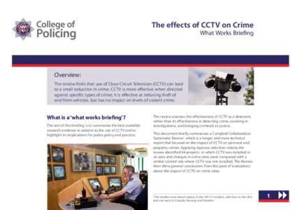The effects of CCTV on Crime  What Works Briefing Overview: The review finds that use of Close Circuit Television (CCTV) can lead