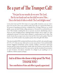 Be a part of The Trumpet Call! “Not just by our mouths do we serve The Lord, But by our hands and our feet shall we serve Him... This is the kind of tithe in which The Lord delights most.” Letters from God and His Ch