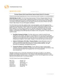 * Thomson Reuters Sixth Annual Partner Summit Series Kicks Off in Houston Exclusive two-day thought leadership event to focus on client service and tech innovation in an evolving profession. HOUSTON, May 16, 2013—The T