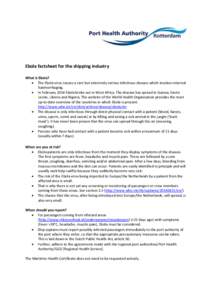 Ebola factsheet for the shipping industry What is Ebola?  The Ebola virus causes a rare but extremely serious infectious disease which involves internal haemorrhaging.  In February 2014 Ebola broke out in West Afri