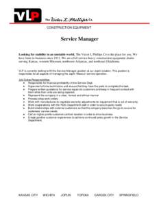 C  CONSTRUCTION EQUIPMENT Service Manager Looking for stability in an unstable world. The Victor L Phillips Co is the place for you. We