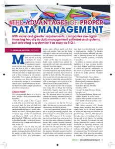 THE ADVANTAGES OF PROPER  DATA MANAGEMENT With more and greater requirements, companies are again investing heavily in data management software and systems, but selecting a system isn’t as easy as R.O.I.