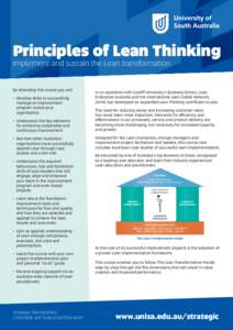 Principles of Lean Thinking Implement and sustain the Lean transformation By attending this course you will: •	 Develop skills to successfully manage an improvement program across your