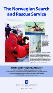 The Norwegian Search and Rescue Service Norway is a long, narrow country extending far