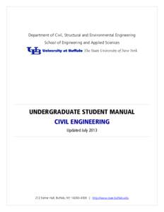 Department of Civil, Structural and Environmental Engineering School of Engineering and Applied Sciences UNDERGRADUATE STUDENT MANUAL CIVIL ENGINEERING Updated July 2013