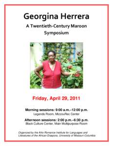 Georgina Herrera A Twentieth-Century Maroon Symposium Friday, April 29, 2011 Morning sessions: 9:00 a.m.–12:00 p.m.