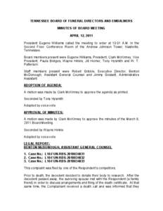 TENNESSEE BOARD OF FUNERAL DIRECTORS AND EMBALMERS  MINUTES OF BOARD MEETING  APRIL 12, 2011  President  Eugene  Williams  called  the  meeting  to  order  at  10:01  A.M.  in  the  Second  Fl