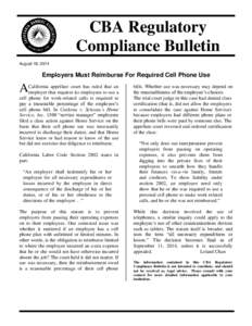 CBA Regulatory Compliance Bulletin August 18, 2014 Employers Must Reimburse For Required Cell Phone Use