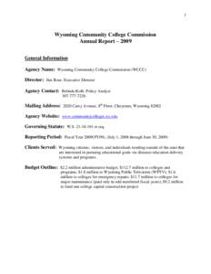 1  Wyoming Community College Commission Annual Report – 2009 General Information Agency Name: Wyoming Community College Commission (WCCC)