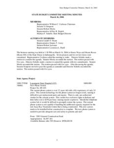 State Budget Committee Minutes, March 16, 2004  STATE BUDGET COMMITTEE MEETING MINUTES March 16, 2004 MEMBERS: Representative William C. Cochran, Chairman