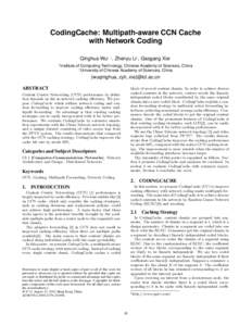 CodingCache: Multipath-aware CCN Cache with Network Coding Qinghua Wu† ⋆ , Zhenyu Li† , Gaogang Xie† †  Institute of Computing Technology, Chinese Academy of Sciences, China