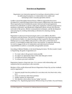 Overview	
  on	
  Negotiation	
   	
   	
   Negotiation	
  is	
  an	
  interactive	
  approach	
  to	
  resolving	
  a	
  shared	
  problem	
  or	
  need	
   by	
  addressing	
  the	
  dynamics	
  or