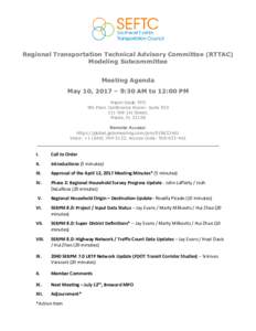 Regional Transportation Technical Advisory Committee (RTTAC) Modeling Subcommittee Meeting Agenda May 10, 2017 – 9:30 AM to 12:00 PM Miami-Dade TPO 9th Floor Conference Room- Suite 920