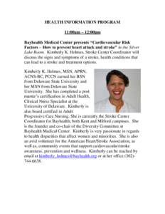 HEALTH INFORMATION PROGRAM 11:00am – 12:00pm Bayhealth Medical Center presents “Cardiovascular Risk Factors – How to prevent heart attack and stroke” in the Silver Lake Room. Kimberly K. Holmes, Stroke Center Coo