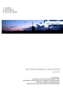 Full service business law firm Estonia / Latvia / Lithuania ESTONIAN ENERGY LAW UPDATE April 2012