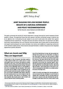 MFC Policy Brief ASSET BUILDING FOR LOW INCOME PEOPLE: RESULTS OF A NATURAL EXPERIMENT AND POLICY RECOMMENDATIONS By Piotr Korynski, Justyna Pytkowska and Zofia Safteruk1 January 2012