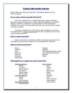 Carbon Monoxide Alarms Carbon Monoxide Alarms are required in all qualifying dwelling units by ASa). Do you need a carbon monoxide (CO) alarm? If you live or spend time in a single family house, duplex, apartm