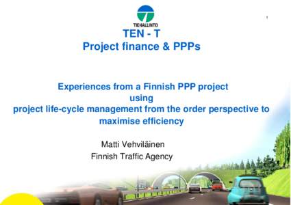 1  TEN - T Project finance & PPPs  Experiences from a Finnish PPP project