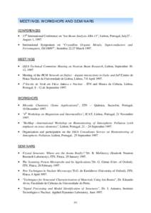 MEETINGS, WORKSHOPS AND SEMINARS CONFERENCES • 13th International Conference on “Ion Beam Analysis –IBA-13”, Lisbon, Portugal, July27 – August 1, 1997.