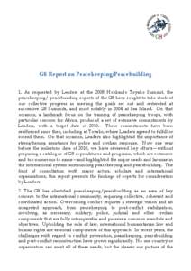 G8 Report on Peacekeeping/Peacebuilding 1. As requested by Leaders at the 2008 Hokkaido Toyako Summit, the peacekeeping/ peacebuilding experts of the G8 have sought to take stock of our collective progress in meeting the