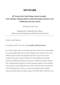 DENMARK 68th Session of the United Nations General Assembly. First Committee Thematic Debate on Other Disarmament Measures, NonProliferation and Arms Control. 30 October 2013, New York  Statement by H.E., Ambassador Uffe