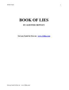 1  BOOK OF LIES BOOK OF LIES BY ALIESTER CROWLEY