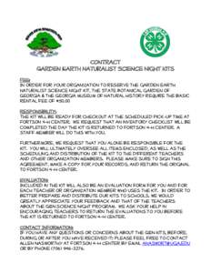 Contract Garden Earth Naturalist Science Night Kits FEE: In order for your organization to reserve the garden earth naturalist science night kit, the State Botanical garden of Georgia & the Georgia museum of natural hist