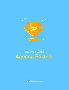 Become a Wistia  Agency Partner wistia.com/agencies