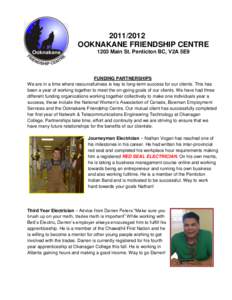 [removed]OOKNAKANE FRIENDSHIP CENTRE 1203 Main St. Penticton BC, V2A 5E9 FUNDING PARTNERSHIPS We are in a time where resourcefulness is key to long-term success for our clients. This has