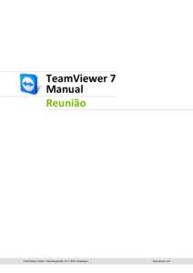 TeamViewer 7 Manual Reunião TeamViewer GmbH • Kuhnbergstraße 16 D[removed]Göppingen