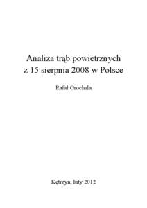 Analiza trąb powietrznych z 15 sierpnia 2008 w Polsce Rafał Grochala