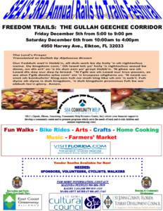 FREEDOM TRAILS: THE GULLAH GEECHEE CORRIDOR Friday December 5th from 5:00 to 9:00 pm Saturday December 6th from 10:00am to 4:00pm 4950 Harvey Ave., Elkton, FL[removed]Fun Walks - Bike Rides - Arts - Crafts - Home Cooking