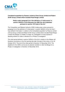 Completed acquisition by Roanza Limited of Enza Group Limited and Robert Smith Group Limited which included Road Range Limited Notice under paragraph (b) of the definition of ‘initial period’ in section 34ZA(3) of th