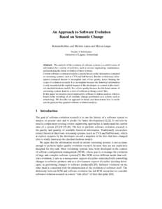 An Approach to Software Evolution Based on Semantic Change Romain Robbes and Michele Lanza and Mircea Lungu Faculty of Informatics University of Lugano, Switzerland
